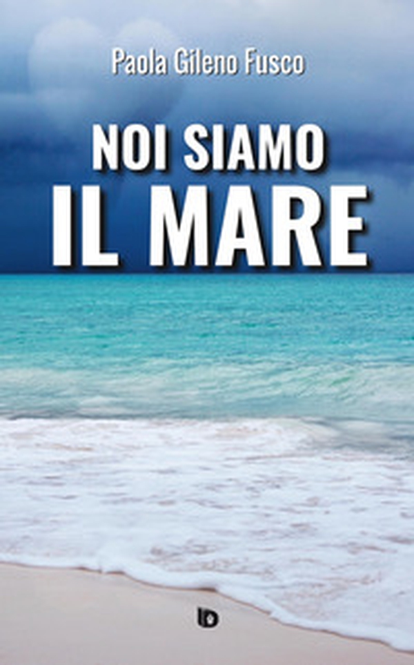 Noi siamo il mare - Librerie.coop Noi siamo il mare - Librerie.coop