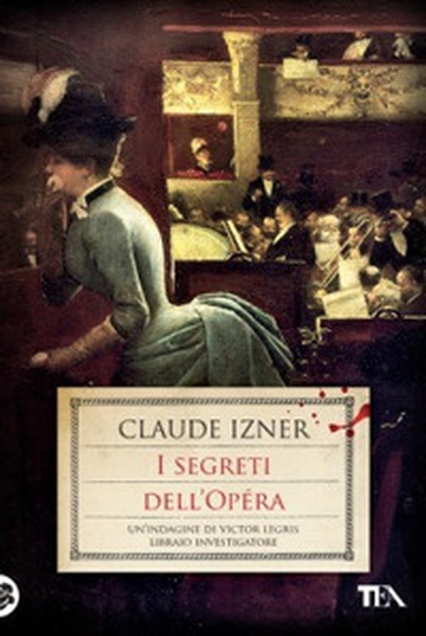 I segreti dell'Opéra. Un'indagine di Victor Legris libraio investigatore - Librerie.coop I segreti dell'Opéra. Un'indagine di Victor Legris libraio investigatore - Librerie.coop