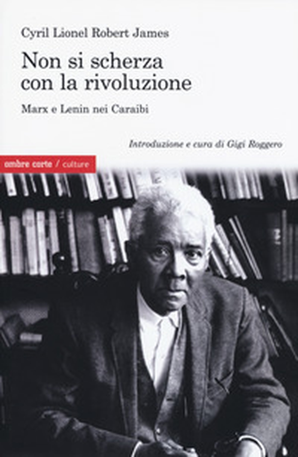 Non si scherza con la rivoluzione. Marx e Lenin nei Caraibi - Librerie.coop Non si scherza con la rivoluzione. Marx e Lenin nei Caraibi - Librerie.coop