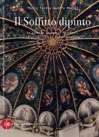 Il soffitto dipinto. La badessa Giovanna, Correggio e le piccole corti del Rinascimento - Librerie.coop