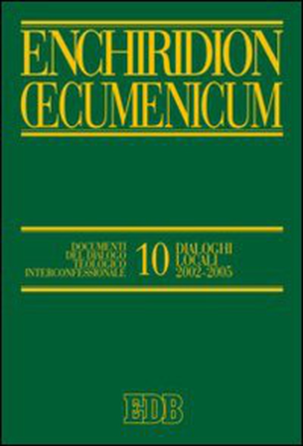 Enchiridion Oecumenicum - Vol. 10 - Librerie.coop Enchiridion Oecumenicum - Vol. 10 - Librerie.coop