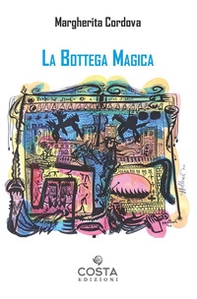 La bottega magica - Librerie.coop La bottega magica - Librerie.coop