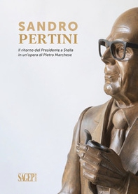 Sandro Pertini. Il ritorno del presidente a Stella in un'opera di Pietro Marchese - Librerie.coop