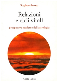 Relazioni e cicli vitali. Prospettive moderne dell'astrologia - Librerie.coop Relazioni e cicli vitali. Prospettive moderne dell'astrologia - Librerie.coop