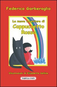 Le nuove avventure di Cappuccetto Rosso - Librerie.coop Le nuove avventure di Cappuccetto Rosso - Librerie.coop