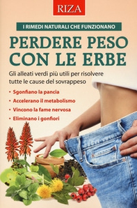 Perdere peso con le erbe. Gli alleati verdi più utili per risolvere tutte le cause del sovrappeso - Librerie.coop