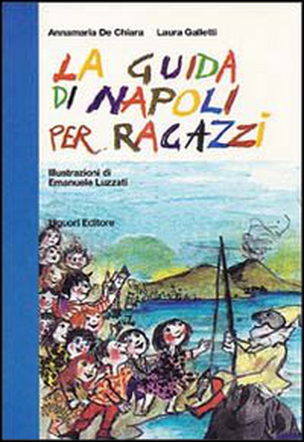 La guida di Napoli per ragazzi - Librerie.coop La guida di Napoli per ragazzi - Librerie.coop