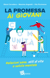 La promessa ai giovani. Relazioni sane, stili di vita e salute mentale - Librerie.coop
