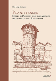 Planitienses. Storia di Pianezza e dei suoi abitanti dalle origini alla Liberazione - Librerie.coop