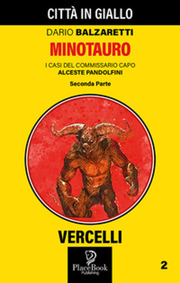 Minotauro Seconda Parte. I casi del commissario capo Alceste Pandolfini - Librerie.coop Minotauro Seconda Parte. I casi del commissario capo Alceste Pandolfini - Librerie.coop