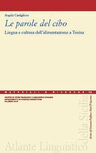 Le parole del cibo. Lingua e cultura dell'alimentazione a Troina - Librerie.coop Le parole del cibo. Lingua e cultura dell'alimentazione a Troina - Librerie.coop