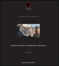 Scienziati a Pompei tra Settecento e Ottocento - Librerie.coop