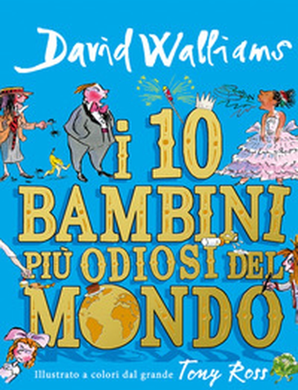 I 10 bambini più odiosi del mondo - Librerie.coop I 10 bambini più odiosi del mondo - Librerie.coop
