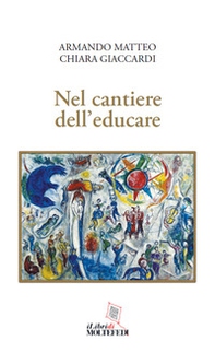 Nel cantiere dell'educare - Librerie.coop Nel cantiere dell'educare - Librerie.coop