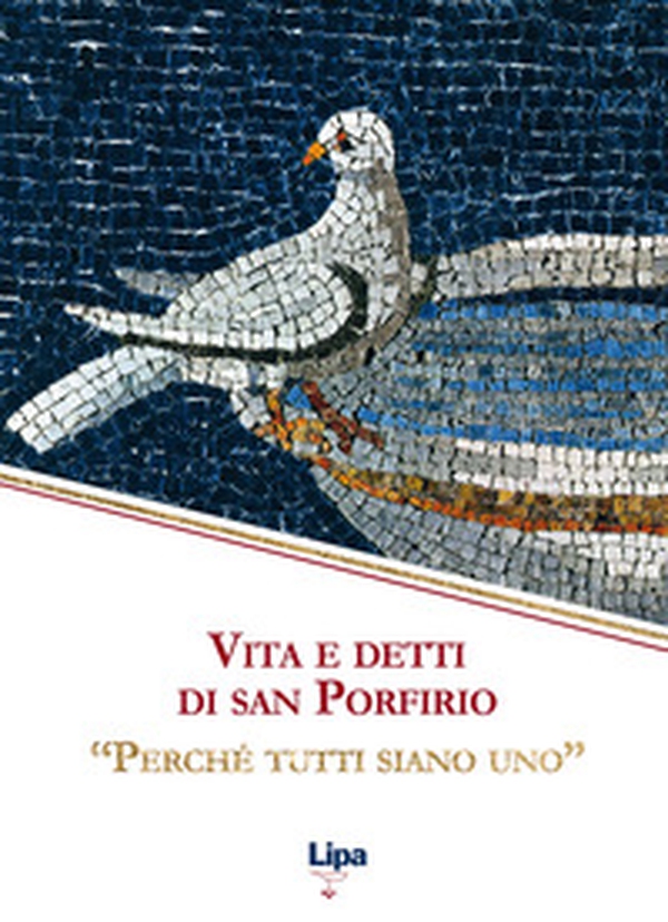 Vita e detti di san Porfirio. «Perché tutti siano uno» - Librerie.coop Vita e detti di san Porfirio. «Perché tutti siano uno» - Librerie.coop