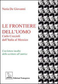 Le frontiere dell'uomo. Carlo Coccioli dall'Italia al Messico - Librerie.coop
