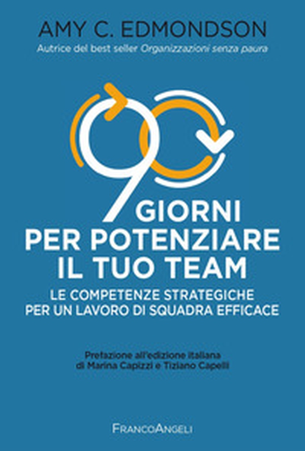 90 giorni per potenziare il tuo team. Le competenze strategiche per un lavoro di squadra efficace - Librerie.coop