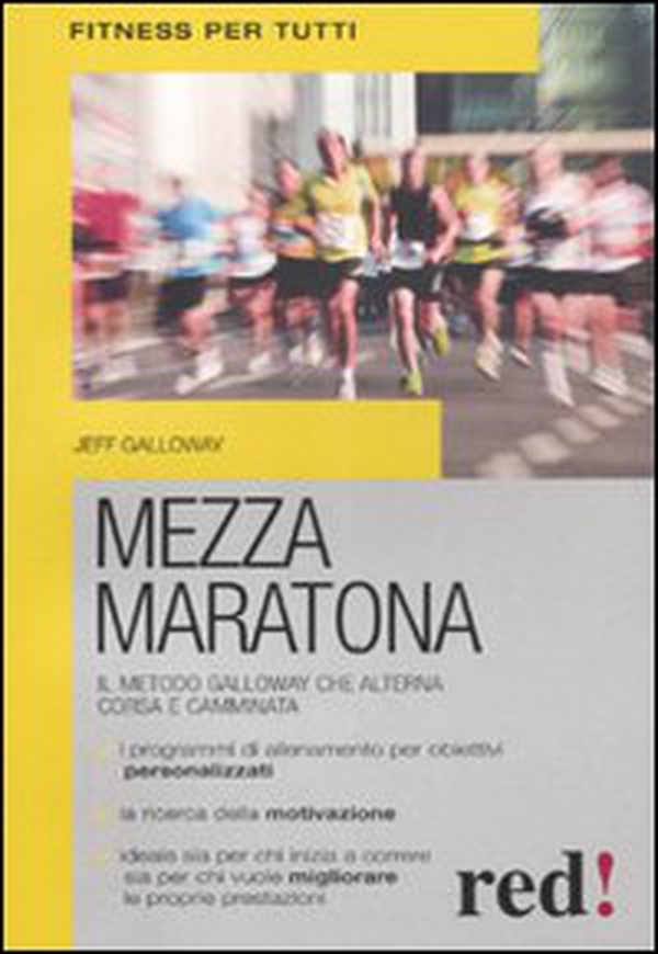 Mezza maratona. Il metodo Galloway, che alterna corsa e camminata - Librerie.coop Mezza maratona. Il metodo Galloway, che alterna corsa e camminata - Librerie.coop