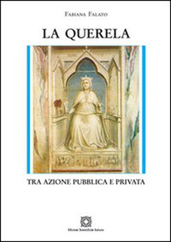 La querela. Tra azione pubblica e privata - Librerie.coop La querela. Tra azione pubblica e privata - Librerie.coop