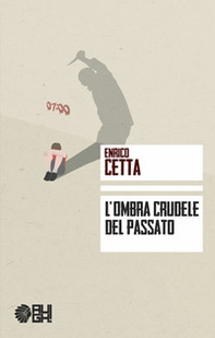 L'ombra crudele del passato - Librerie.coop