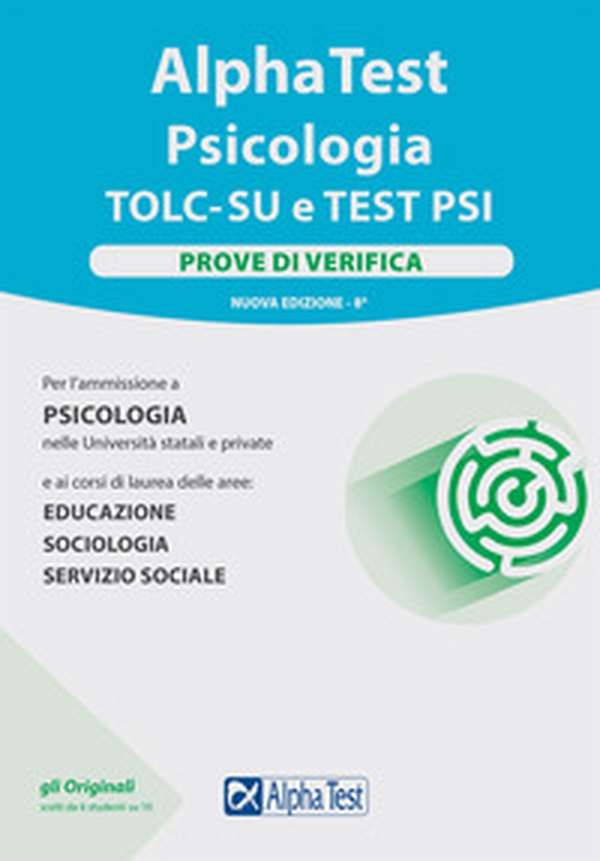 Alpha Test. Psicologia. TOLC-SU. Prove di verifica - Librerie.coop Alpha Test. Psicologia. TOLC-SU. Prove di verifica - Librerie.coop