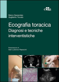 Ecografia toracica. Diagnosi e tecniche interventistiche - Librerie.coop