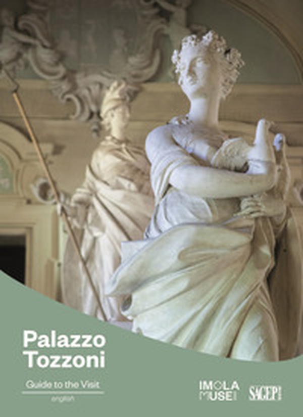 Palazzo Tozzoni. Guide to the visit - Librerie.coop Palazzo Tozzoni. Guide to the visit - Librerie.coop