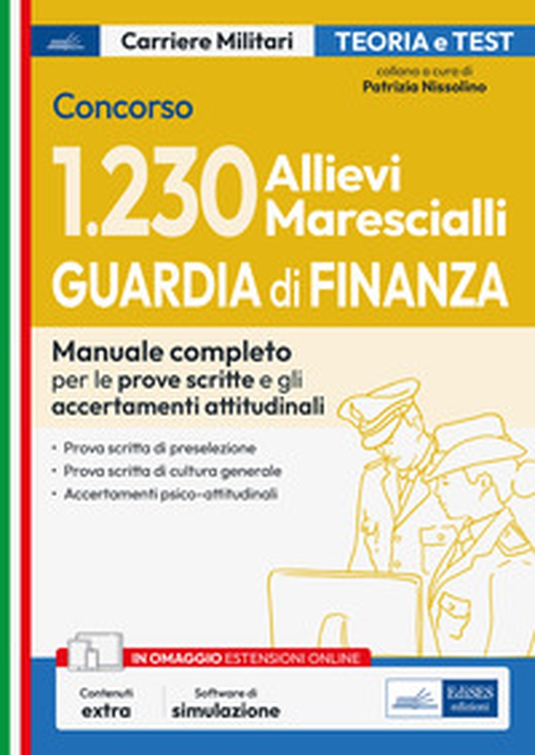 Concorso 1230 Allievi Marescialli Guardia di Finanza. Manuale completo per le prove scritte e gli accertamenti attitudinali - Librerie.coop Concorso 1230 Allievi Marescialli Guardia di Finanza. Manuale completo per le prove scritte e gli accertamenti attitudinali - Librerie.coop