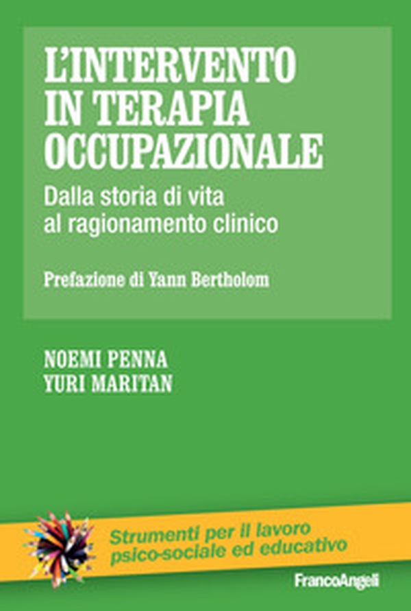 L'intervento in terapia occupazionale. Dalla storia di vita al ragionamento clinico - Librerie.coop L'intervento in terapia occupazionale. Dalla storia di vita al ragionamento clinico - Librerie.coop