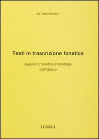 Testi in trascrizione fonetica. Appunti di fonetica e fonologia dell'italiano - Librerie.coop