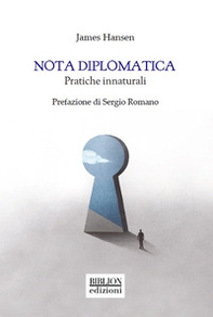 Nota diplomatica. Pratiche innaturali - Librerie.coop