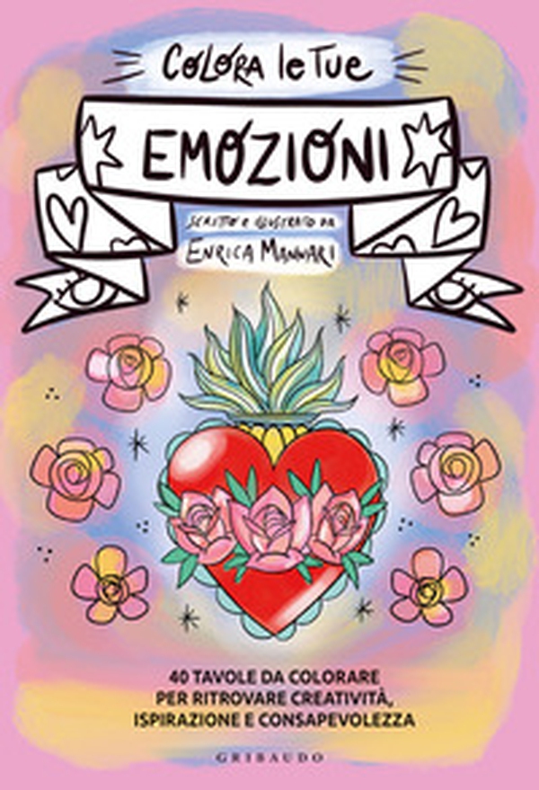 Colora le tue emozioni. 40 tavole da colorare per ritrovare creatività, ispirazione e consapevolezza - Librerie.coop Colora le tue emozioni. 40 tavole da colorare per ritrovare creatività, ispirazione e consapevolezza - Librerie.coop