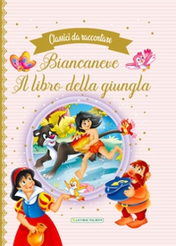 Biancaneve-Il libro della giungla - Librerie.coop