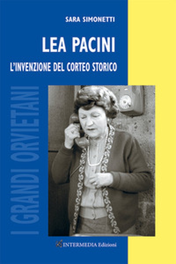 Lea Pacini. L'invenzione del corteo storico - Librerie.coop Lea Pacini. L'invenzione del corteo storico - Librerie.coop