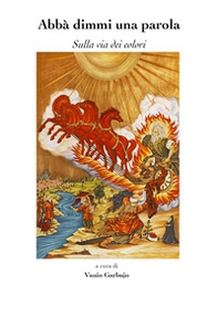 Abbà dimmi una parola. Sulla via dei colori - Librerie.coop