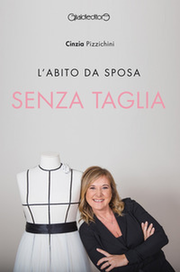 L'abito da sposa senza taglia - Librerie.coop L'abito da sposa senza taglia - Librerie.coop