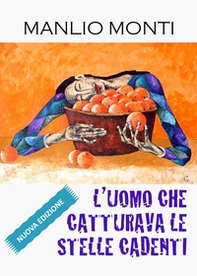 L'uomo che catturava le stelle cadenti - Librerie.coop