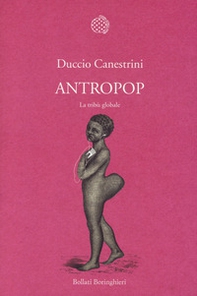 Antropop. La tribù globale - Librerie.coop Antropop. La tribù globale - Librerie.coop
