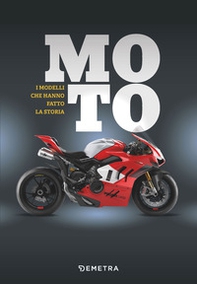 Moto. I modelli che hanno fatto la storia - Librerie.coop