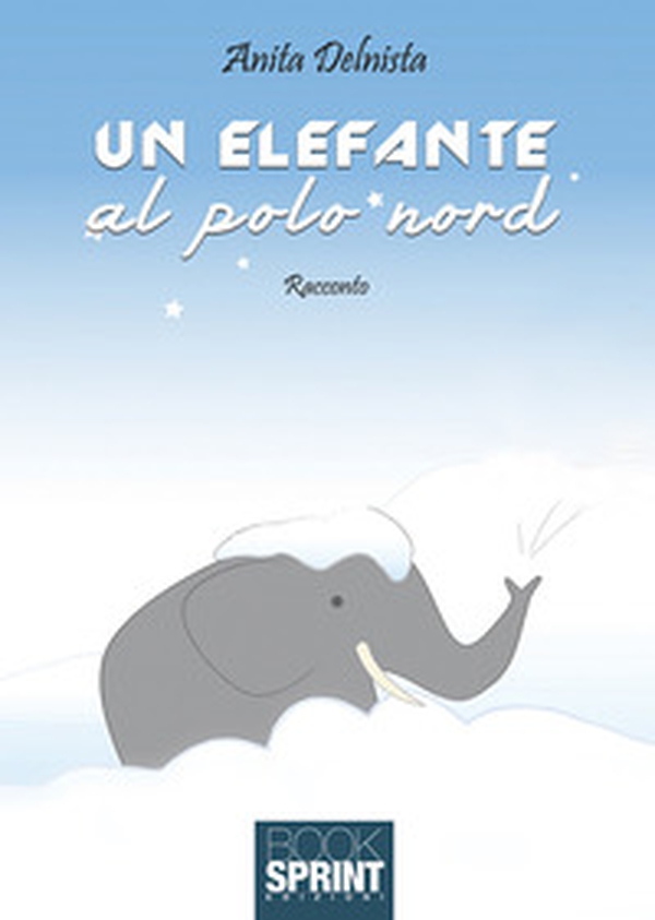 Un elefante al polo nord - Librerie.coop Un elefante al polo nord - Librerie.coop