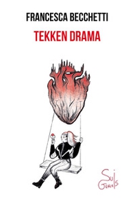 Tekken Drama. Come farsi amici i mostri - Librerie.coop