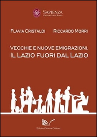 Vecchie e nuove emigrazioni. Il Lazio fuori dal Lazio - Librerie.coop