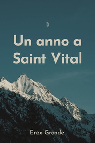 Un anno a Saint Vital - Librerie.coop Un anno a Saint Vital - Librerie.coop