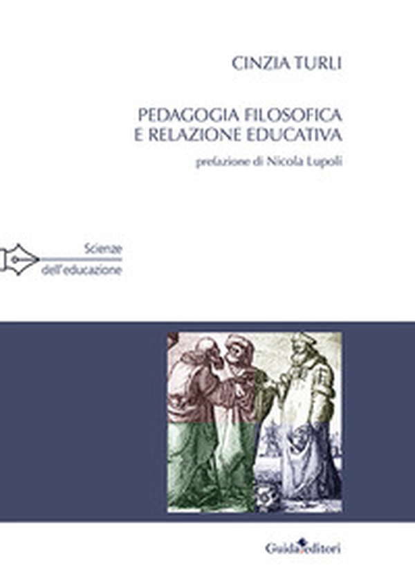Pedagogia filosofica e relazione educativa - Librerie.coop Pedagogia filosofica e relazione educativa - Librerie.coop