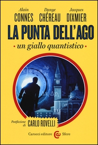 La punta dell'ago. Un giallo quantistico - Librerie.coop La punta dell'ago. Un giallo quantistico - Librerie.coop
