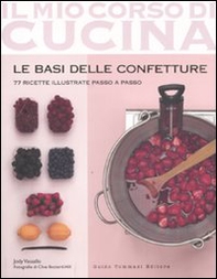 Le basi delle confetture. 77 ricette illustrate passo a passo - Librerie.coop