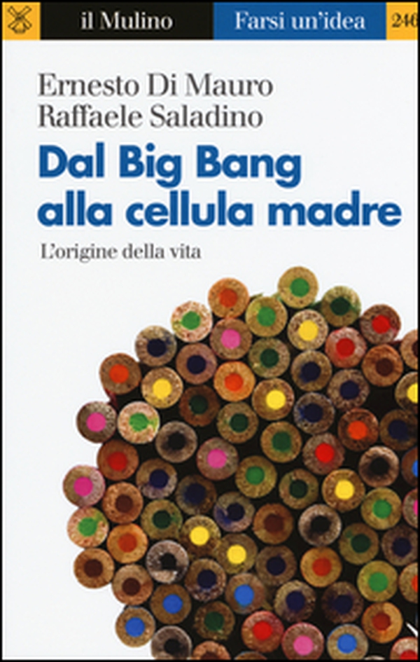 Dal Big Bang alla cellula madre. L'origine della vita - Librerie.coop Dal Big Bang alla cellula madre. L'origine della vita - Librerie.coop