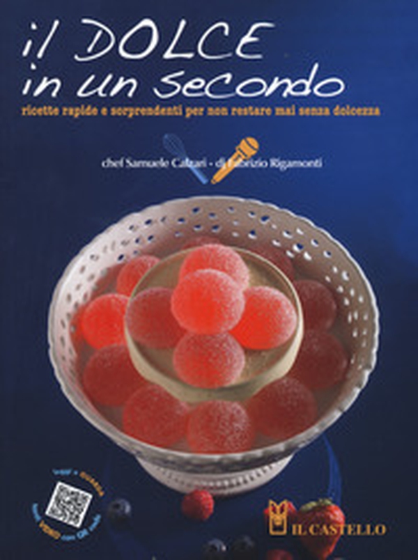 Il dolce in un secondo. Ricette gustose e sorprendenti per non restare mai senza dolcezza - Librerie.coop Il dolce in un secondo. Ricette gustose e sorprendenti per non restare mai senza dolcezza - Librerie.coop