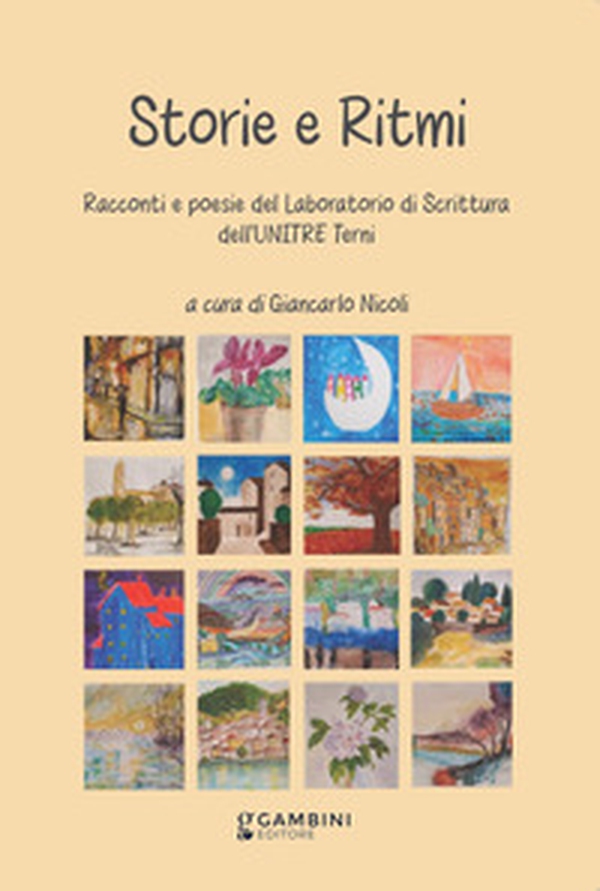 Storie e ritmi. Racconti e poesie del laboratorio di scrittura dell'Unitre Terni - Librerie.coop