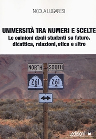 Università tra numeri e scelte. Le opinioni degli studenti su futuro, didattica, relazioni, etica e altro - Librerie.coop